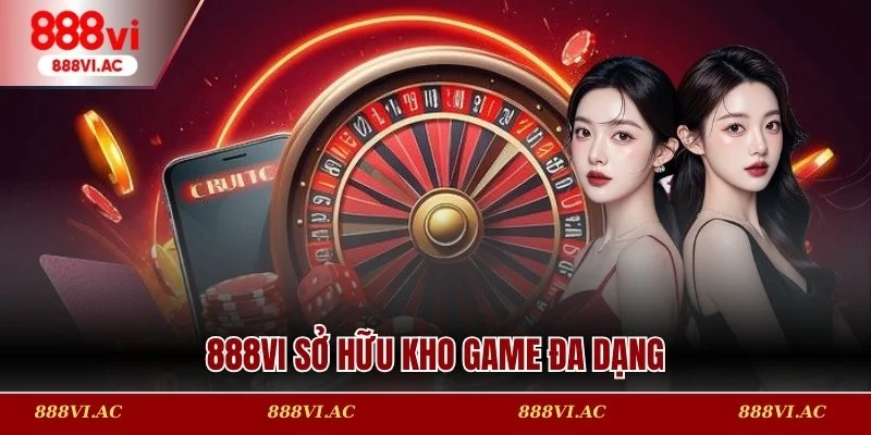 888VI sở hữu kho game đa dạng