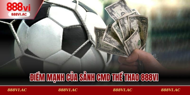 Điểm mạnh của sảnh CMD thể thao 888vi