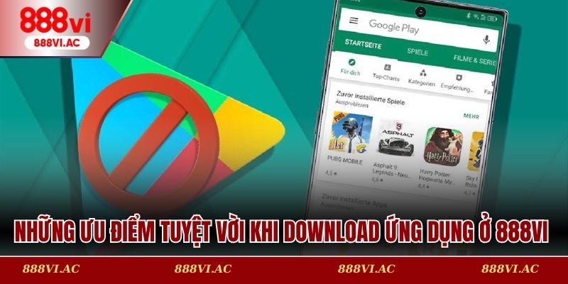 Những ưu điểm tuyệt vời khi download ứng dụng ở 888vi
