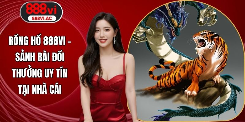 Rồng Hổ 888vi