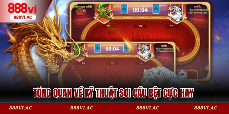 Tổng quan về kỹ thuật soi cầu bệt cực hay