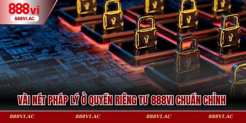 Vài nét pháp lý ở quyền riêng tư 888vi chuẩn chỉnh