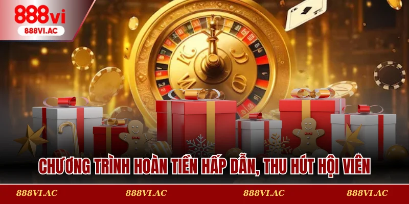 Chương trình hoàn tiền hấp dẫn, thu hút hội viên
