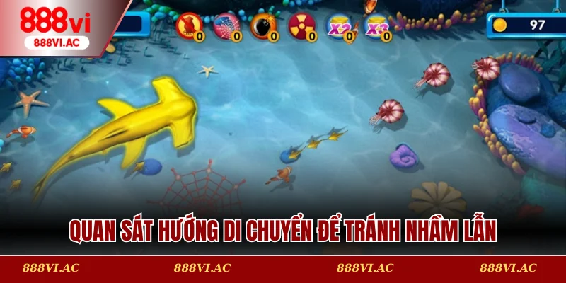 Quan sát hướng di chuyển để tránh nhầm lẫn