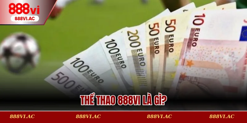 Thể thao 888vi là gì?